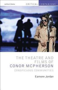 bokomslag The Theatre and Films of Conor McPherson
