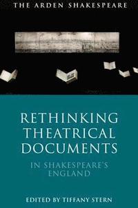 bokomslag Rethinking Theatrical Documents in Shakespeares England