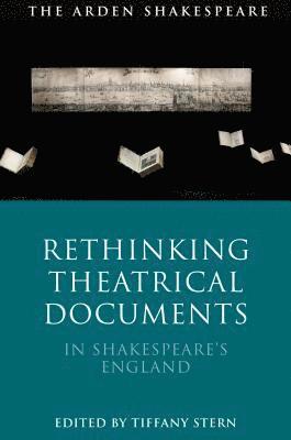 bokomslag Rethinking Theatrical Documents in Shakespeare's England