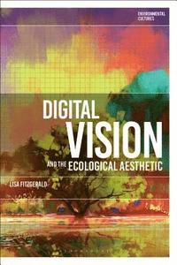 bokomslag Digital Vision and the Ecological Aesthetic (1968 - 2018)