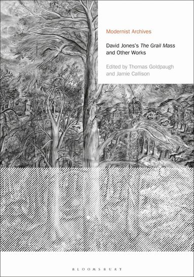 David Jones, Thomas Goldpaugh, Jamie Callison - David Jones's The Grail Mass and Other Works, Inbunden