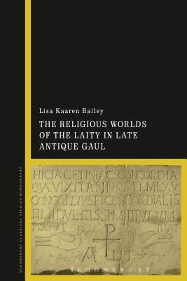 bokomslag The Religious Worlds of the Laity in Late Antique Gaul