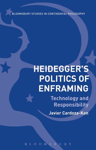 Javier Cardoza-Kon - Heidegger’s Politics of Enframing, Inbunden