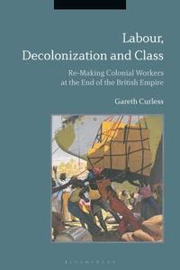 bokomslag Labour, Decolonization and Class