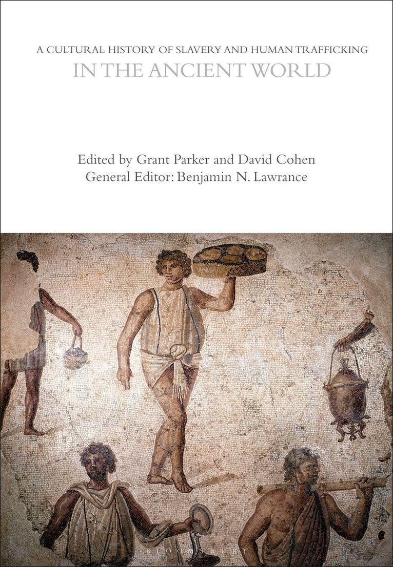 Grant Parker, David Cohen - Cultural History of Slavery and Human Trafficking in the Ancient World, Inbunden. Tillgänglighet: Kommande