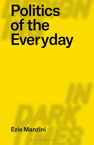 Ezio Manzini, Clive Dilnot - Politics of the Everyday, Häftad