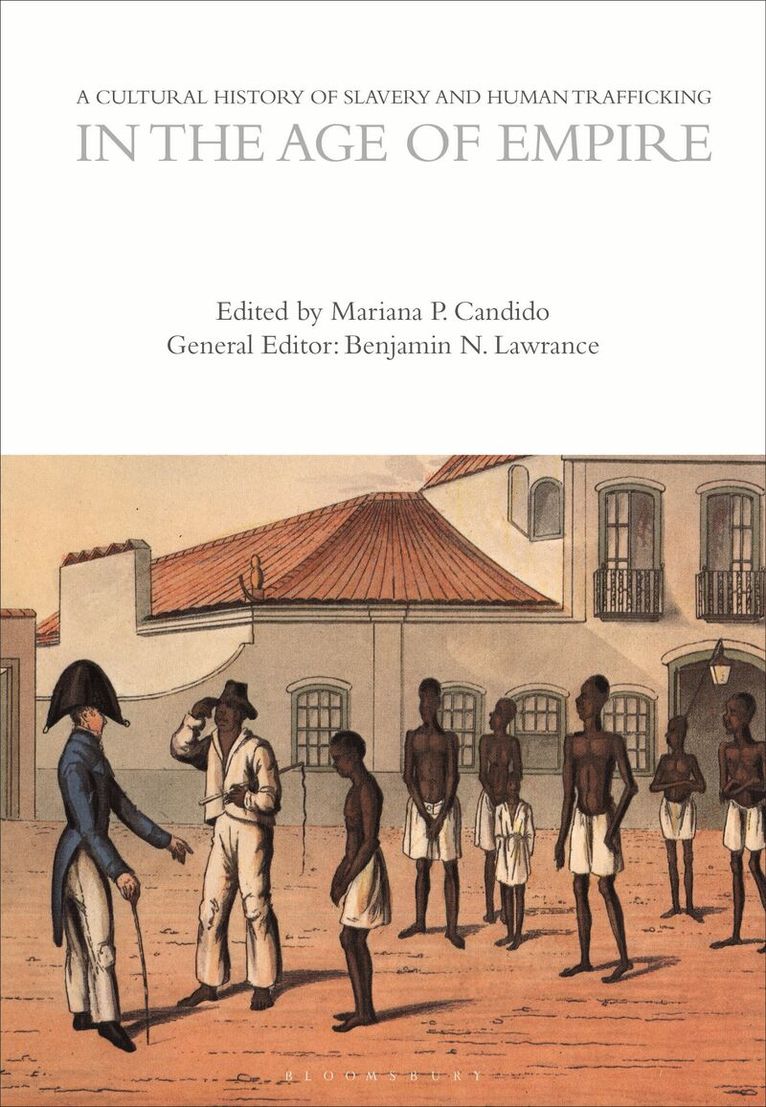 Mariana P. Candido - Cultural History of Slavery and Human Trafficking in the Age of Empire, Inbunden