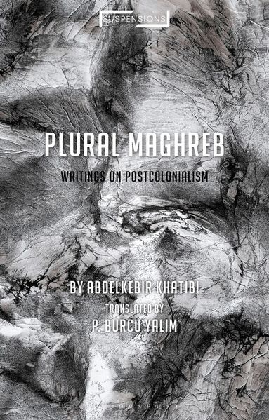Abdelkebir Khatibi, Jason Bahbak Mohaghegh - Plural Maghreb, Inbunden