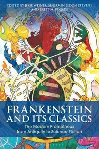 bokomslag Frankenstein and Its Classics