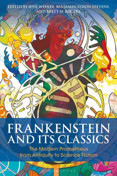Jesse Weiner, Benjamin Eldon Stevens, Brett M. Rogers - Frankenstein and Its Classics, Inbunden