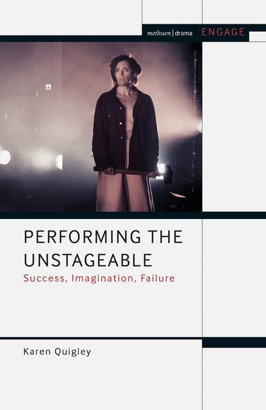 Karen Quigley, Mark Taylor-Batty - Performing the Unstageable, Inbunden