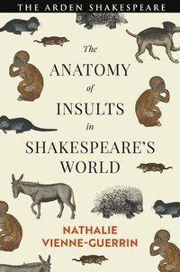 bokomslag The Anatomy of Insults in Shakespeares World