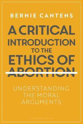 Critical Introduction to the Ethics of Abortion 1