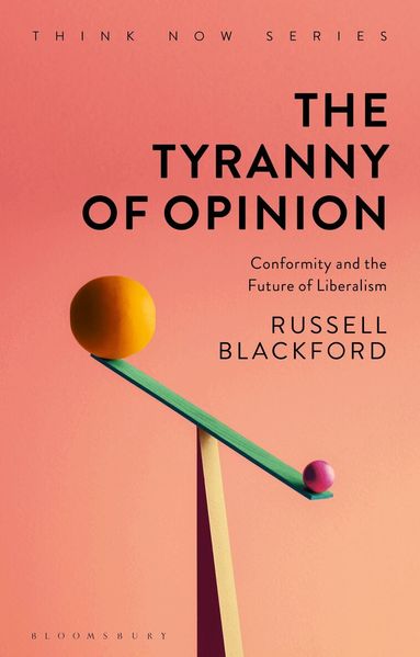 Russell Blackford, James Garvey - Tyranny of Opinion, Häftad