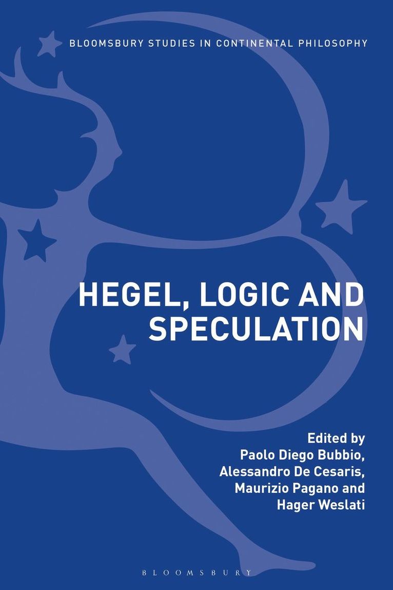 Paolo Diego Bubbio, Alessandro De Cesaris, Maurizio Pagano, Hager Weslati, Alessandro de Cesaris - Hegel, Logic and Speculation, Inbunden