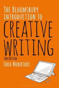 bokomslag The Bloomsbury Introduction to Creative Writing