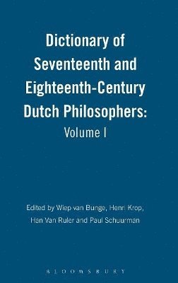 Dictionary of Seventeenth and Eighteenth-Century Dutch Philosophers: Volume I 1