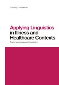 bokomslag Applying Linguistics in Illness and Healthcare Contexts