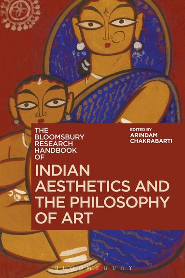 Arindam Chakrabarti - Bloomsbury Research Handbook of Indian Aesthetics and the Philosophy of Art, Häftad