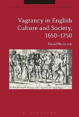 Vagrancy in English Culture and Society, 1650-1750 1