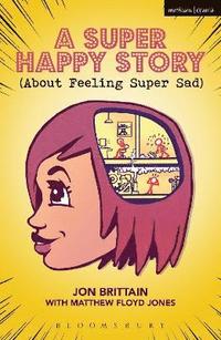 bokomslag A Super Happy Story (About Feeling Super Sad)
