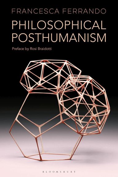 Francesca Ferrando - Philosophical Posthumanism, Inbunden