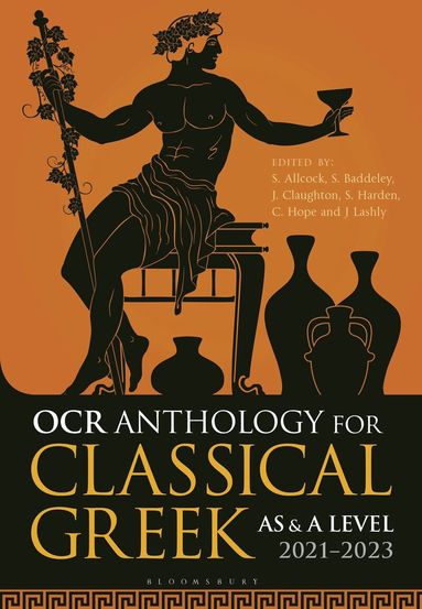 Simon Allcock, Sam Baddeley, John Claughton, Alastair Harden, Sarah Harden, Carl Hope, Jo Lashly - OCR Anthology for Classical Greek AS and A Level: 2021–2023, Häftad