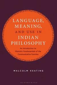 bokomslag Language, Meaning, and Use in Indian Philosophy
