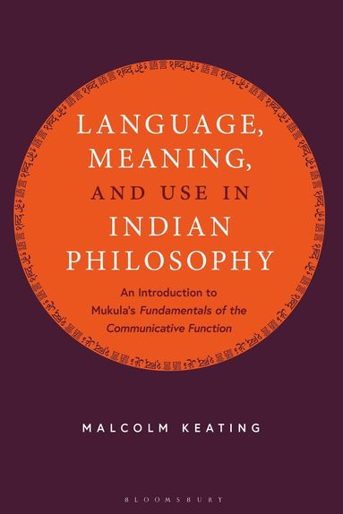 bokomslag Language, Meaning, and Use in Indian Philosophy