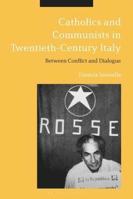 Catholics and Communists in Twentieth-Century Italy 1