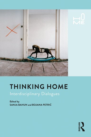 Sanja Bahun, Bojana Petric - Thinking Home, Inbunden
