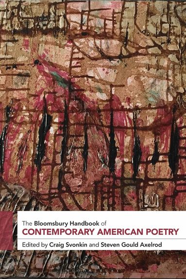 Craig Svonkin, Steven Gould Axelrod - Bloomsbury Handbook of Contemporary American Poetry, Inbunden