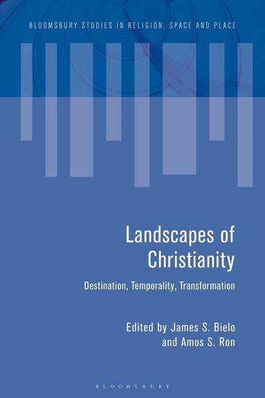 James S. Bielo, Amos S. Ron - Landscapes of Christianity, Inbunden
