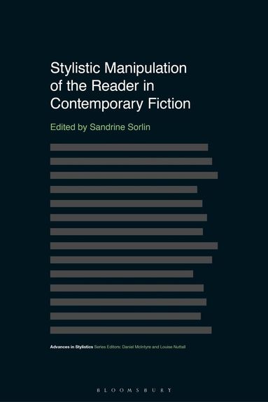 Sandrine Sorlin - Stylistic Manipulation of the Reader in Contemporary Fiction, Inbunden