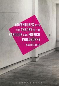 bokomslag Adventures with the Theory of the Baroque and French Philosophy