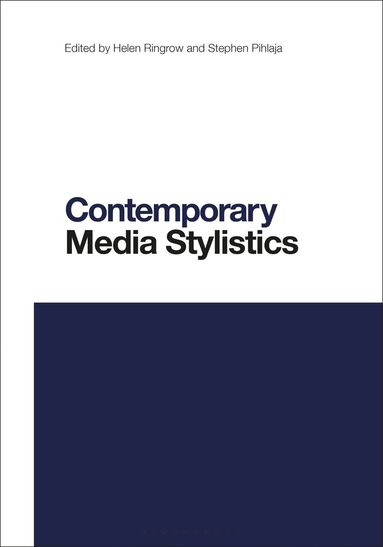 Helen Ringrow, Stephen Pihlaja - Contemporary Media Stylistics, Inbunden