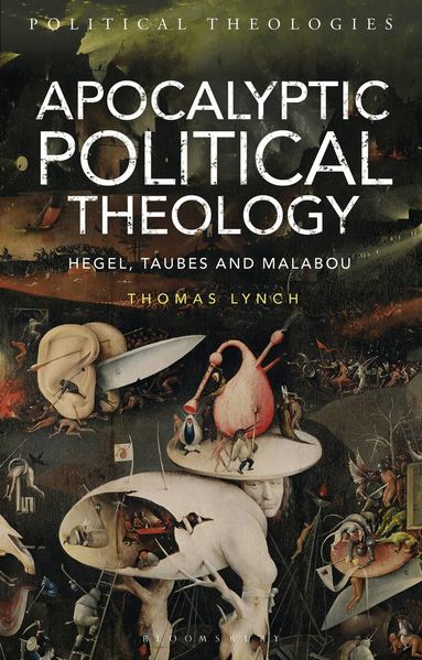 Thomas Lynch, Arthur Bradley - Apocalyptic Political Theology, Inbunden