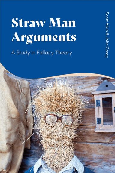 Scott Aikin, John Casey - Straw Man Arguments, Inbunden