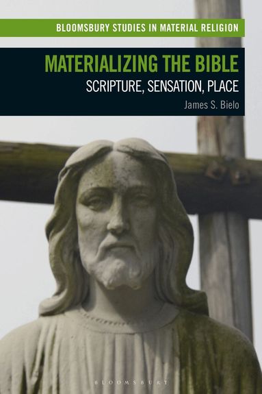 James S. Bielo, Amy R. Whitehead - Materializing the Bible, Inbunden