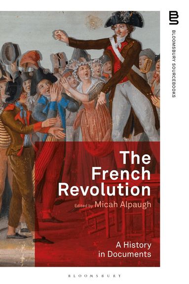 Micah Alpaugh - French Revolution: A History in Documents, Häftad