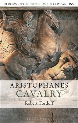 Robert Tordoff, Canada) Tordoff, Professor Robert (Associate Professor, York University, C. W. Marshall - Aristophanes: Cavalry, Inbunden