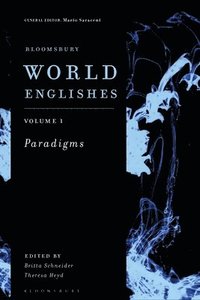 bokomslag Bloomsbury World Englishes Volume 1: Paradigms