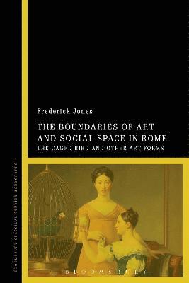 Frederick Jones, UK) Jones, Dr Frederick (University of Liverpool - Boundaries of Art and Social Space in Rome, Häftad