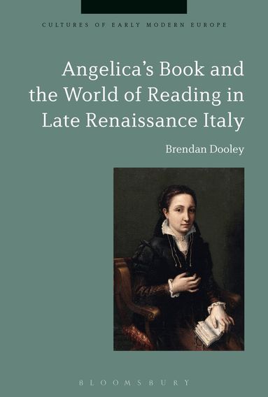 Brendan Dooley, Beat Kümin - Angelica's Book and the World of Reading in Late Renaissance Italy, Häftad