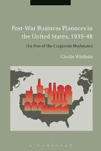 bokomslag Post-War Business Planners in the United States, 1939-48