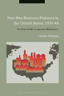 bokomslag Post-War Business Planners in the United States, 1939-48