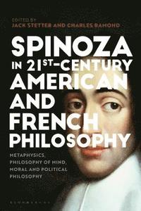 bokomslag Spinoza in Twenty-First-Century American and French Philosophy