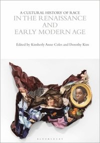 bokomslag Cultural History of Race in the Renaissance and Early Modern Age