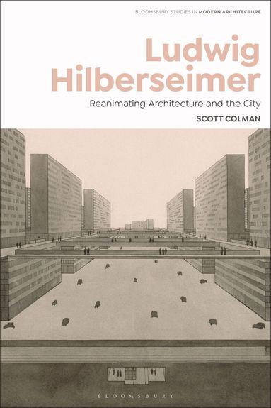Scott Colman, Tom Avermaete - Ludwig Hilberseimer, Inbunden