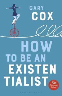 bokomslag How to Be an Existentialist